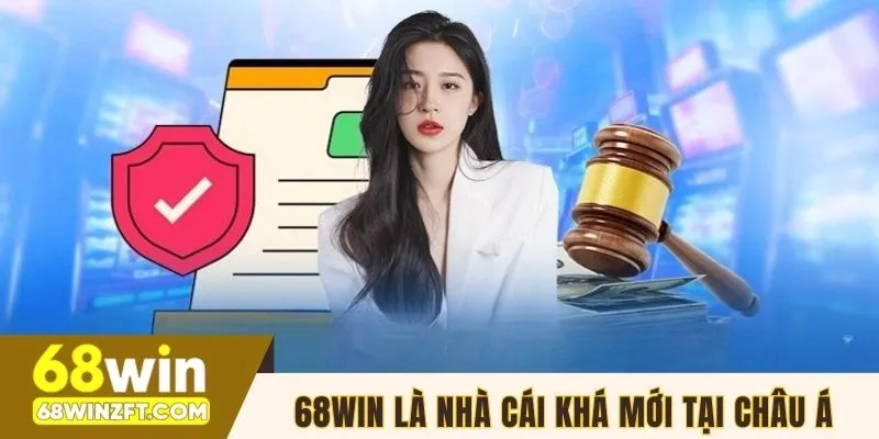 68WIN là nhà cái khá mới tại thị trường châu Á